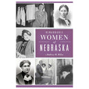 Remarkable Women of Nebraska | By Andrea M Riley