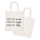 Positive Mind. Positive Vibes. Positive Life. Tote Bag
