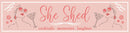 She Shed Pink Metal Sign
