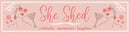 She Shed Pink Metal Sign