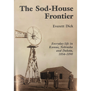 The Sod-House Frontier | by Everett Dick | Lee Booksellers
