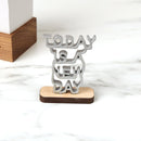 Today Is A New Day - Mini Sculpture
