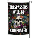 Trespassers Will Be Composted Garden Flag