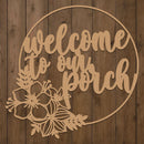 Welcome to Our Porch Sign