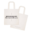 Work Hard in Silence. Let Sucess Be the Noise Tote Bag